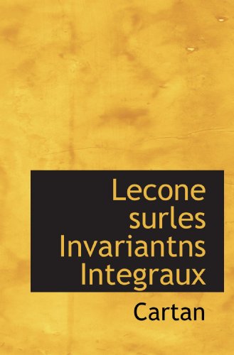 Imagen de archivo de Lecone surles Invariantns Integraux (French Edition) a la venta por Revaluation Books