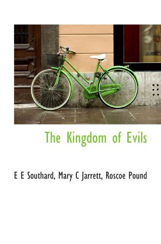 The Kingdom of Evils (9781117063997) by Southard, E E; Jarrett, Mary C; Pound, Roscoe