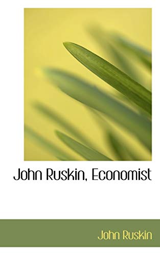 John Ruskin, Economist (9781117064833) by Ruskin, John