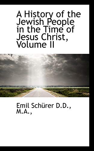 A History of the Jewish People in the Time of Jesus Christ, Volume II (9781117069715) by SchÃ¼rer, Emil