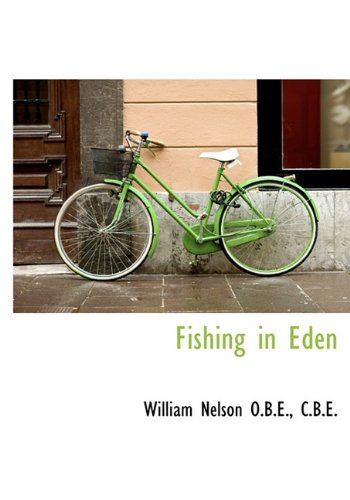 Fishing in Eden (9781117070551) by Nelson, William