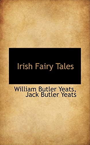 Irish Fairy Tales (9781117070650) by Yeats, William Butler; Yeats, Jack Butler