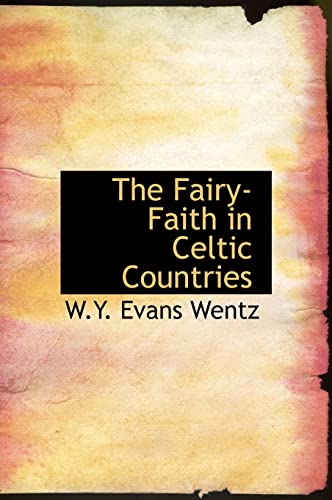 9781117070674: The Fairy-Faith in Celtic Countries