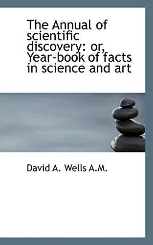 9781117072883: The Annual of scientific discovery: or, Year-book of facts in science and art