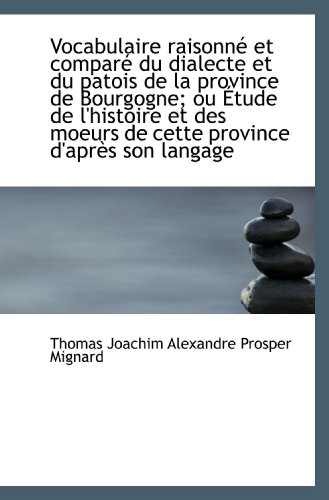 9781117074245: Vocabulaire raisonn et compar du dialecte et du patois de la province de Bourgogne; ou tude de l'