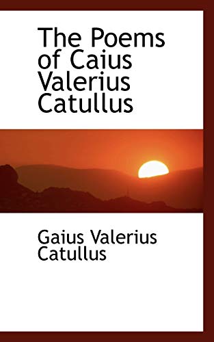 The Poems of Caius Valerius Catullus (9781117078328) by Catullus, Gaius Valerius