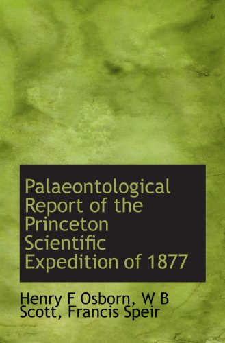 Imagen de archivo de Palaeontological Report of the Princeton Scientific Expedition of 1877 a la venta por Revaluation Books