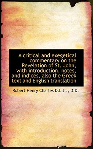 A critical and exegetical commentary on the Revelation of St. John, with introduction, notes, and in (9781117078953) by Charles, Robert Henry