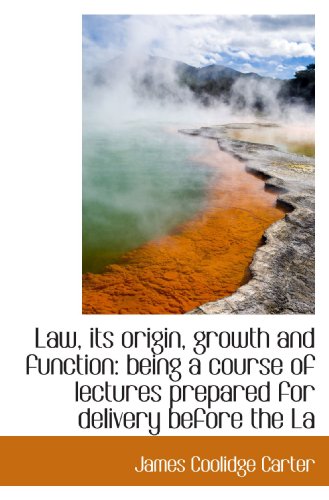 Stock image for Law, its origin, growth and function: being a course of lectures prepared for delivery before the La for sale by Revaluation Books