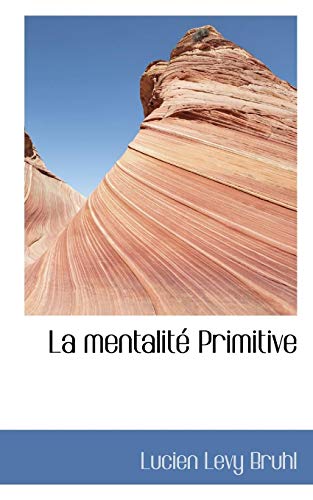 9781117082622: La Mentalite Primitive