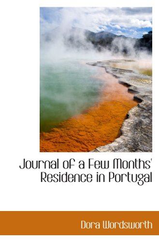 Imagen de archivo de Journal of a Few Months' Residence in Portugal a la venta por Revaluation Books