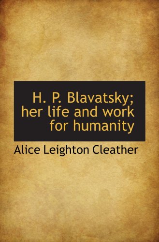 9781117084312: H. P. Blavatsky; her life and work for humanity