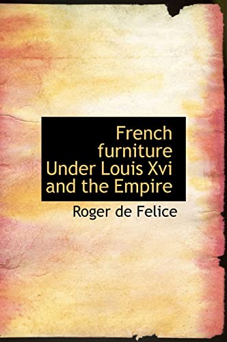 9781117087221: French furniture Under Louis Xvi and the Empire