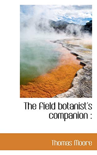 The Field Botanist's Companion (9781117087641) by Moore, Thomas