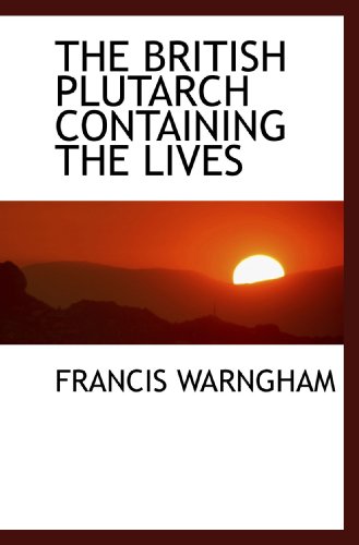 9781117092690: THE BRITISH PLUTARCH CONTAINING THE LIVES