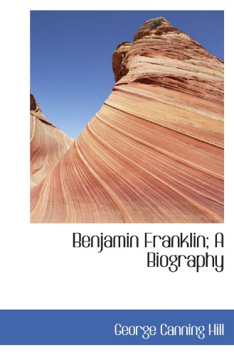 Beispielbild fr Benjamin Franklin; A Biography zum Verkauf von Revaluation Books