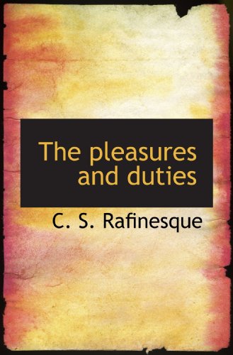 9781117097312: The pleasures and duties