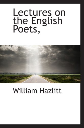 Lectures on the English Poets, (9781117099330) by Hazlitt, William