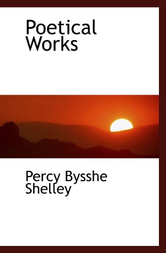 Poetical Works (9781117107516) by Shelley, Percy Bysshe