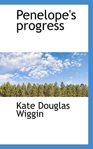 Penelope's Progress - Kate Douglas Wiggin