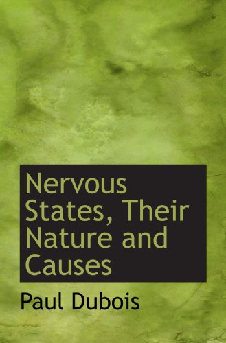 Nervous States, Their Nature and Causes (9781117110035) by Dubois, Paul