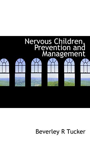 Stock image for Nervous Children, Prevention and Management for sale by THE SAINT BOOKSTORE