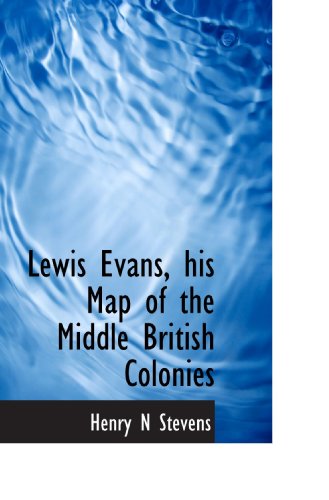 Beispielbild fr Lewis Evans, his Map of the Middle British Colonies zum Verkauf von Revaluation Books