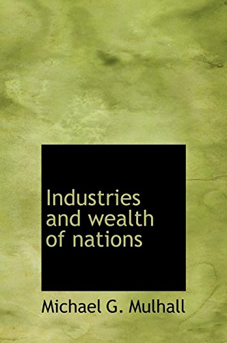 9781117114156: Industries and wealth of nations
