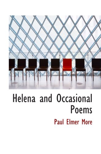 Helena and Occasional Poems (9781117115238) by More, Paul Elmer