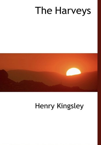 The Harveys (9781117115245) by Kingsley, Henry