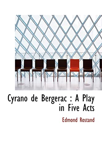 9781117119182: Cyrano de Bergerac: A Play in Five Acts