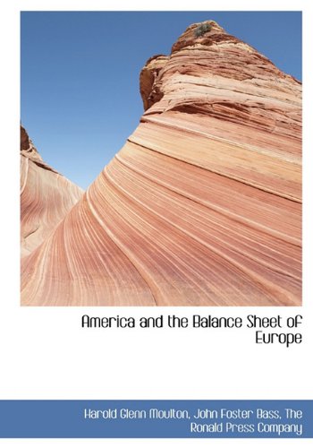 America and the Balance Sheet of Europe (9781117123189) by Moulton, Harold Glenn; Bass, John Foster