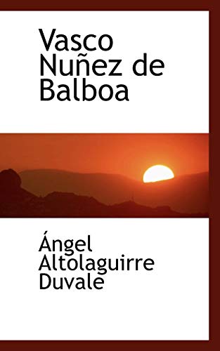 9781117124926: Vasco Nunez de Balboa