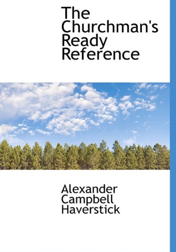 The Churchman's Ready Reference - Alexander Campbell Haverstick