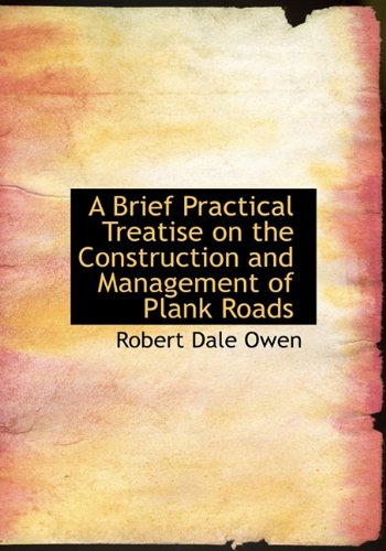 9781117129884: A Brief Practical Treatise on the Construction and Management of Plank Roads