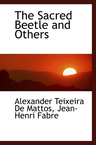 The Sacred Beetle and Others (9781117137834) by De Mattos, Alexander Teixeira; Fabre, Jean-Henri