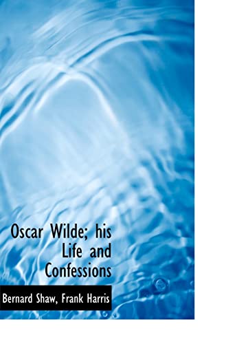 9781117140384: Oscar Wilde; His Life and Confessions