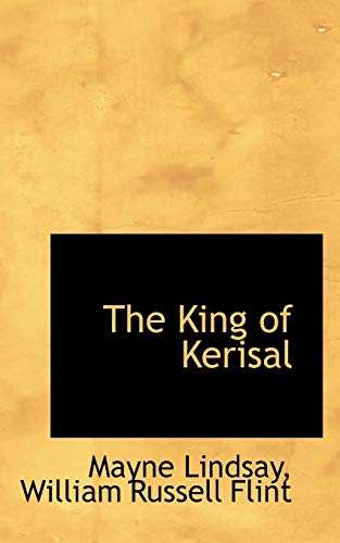 The King of Kerisal (9781117144238) by Lindsay, Mayne; Flint, William Russell