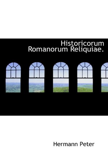 9781117146294: Historicorum Romanorum Reliquiae.