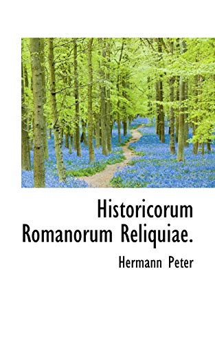 9781117146300: Historicorum Romanorum Reliquiae.