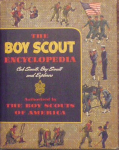 The Boy Scout Encyclopedia: Cub Scouts, Boy Scouts and Explorers (9781117148816) by Bruce Grant