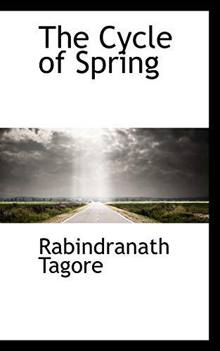 The Cycle of Spring (9781117150154) by Tagore, Rabindranath