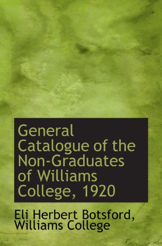 Beispielbild fr General Catalogue of the Non-Graduates of Williams College, 1920 zum Verkauf von Revaluation Books