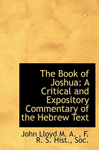 The Book of Joshua: A Critical and Expository Commentary of the Hebrew Text (9781117152783) by Lloyd, John
