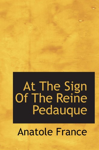 At The Sign Of The Reine Pedauque (9781117153520) by France, Anatole