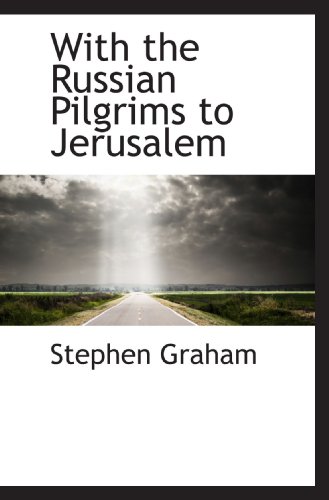 Beispielbild fr With the Russian Pilgrims to Jerusalem zum Verkauf von Revaluation Books