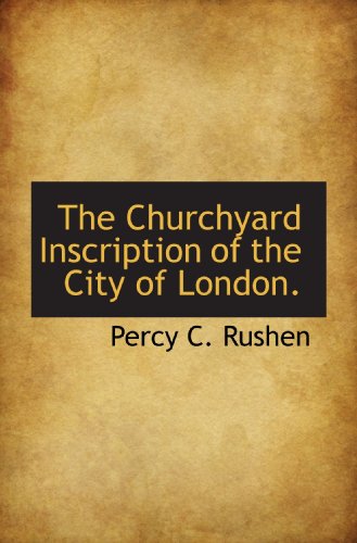 Beispielbild fr The Churchyard Inscription of the City of London. zum Verkauf von Revaluation Books