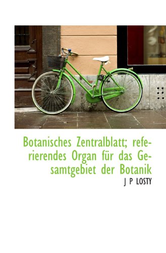 Beispielbild fr Botanisches Zentralblatt; referierendes Organ fr das Gesamtgebiet der Botanik (German and German Edition) zum Verkauf von Revaluation Books
