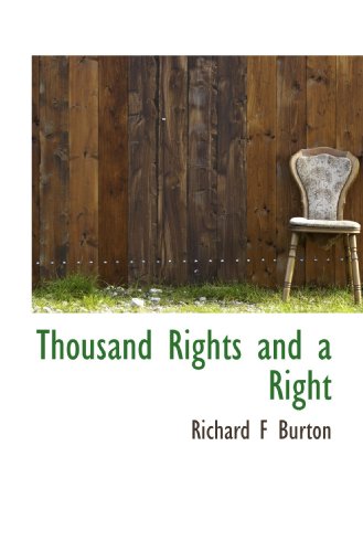 Thousand Rights and a Right (9781117163307) by Burton, Richard F
