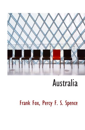 Australia (9781117164854) by Fox, Frank; S. Spence, Percy F.